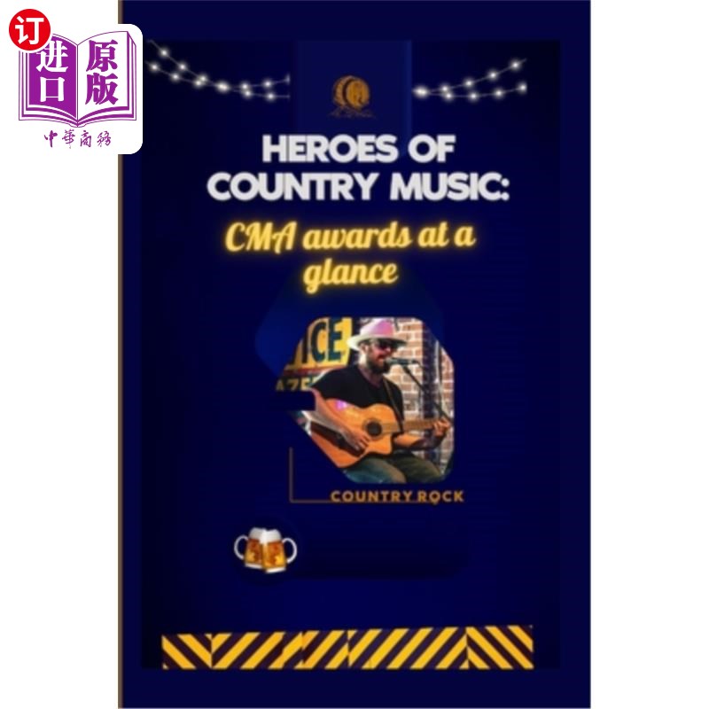 海外直订Heroes of Country Music: CMA awards at a glance 乡村音乐英雄:CMA奖项一览