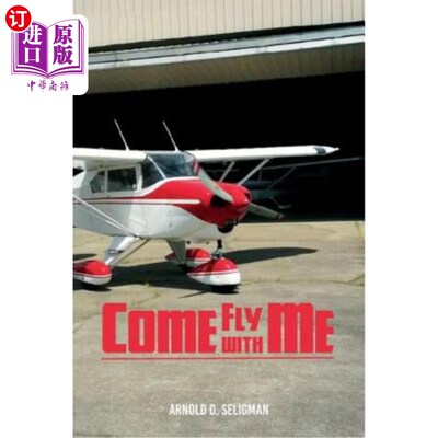 海外直订Come Fly with Me: Ratings: Commercial, Instrument, Multiengine 跟我一起飞吧：评级：商业、仪表、多引擎