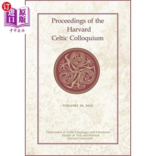 Celtic Colloquium 海外直订Proceedings 38... the Harvard 哈佛凯尔特学术会议论文集 2018