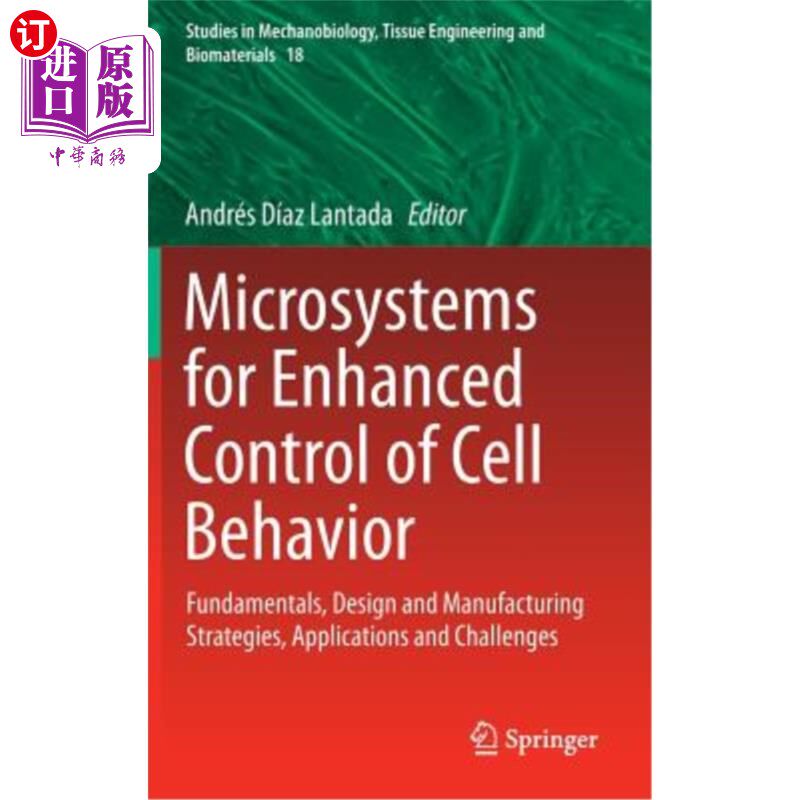 海外直订Microsystems for Enhanced Control of Cell Behavior: Fundamentals, Design and Man 增强细胞行为控制的微系统：基础
