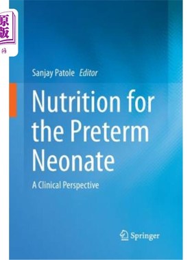 海外直订医药图书Nutrition for the Preterm Neonate: A Clinical Perspective 早产儿的营养:临床视角