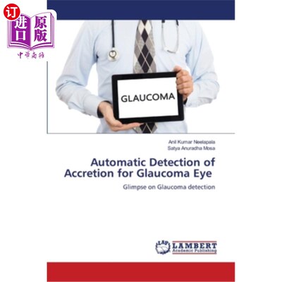 海外直订Automatic Detection of Accretion for Glaucoma Eye 青光眼吸积的自动检测