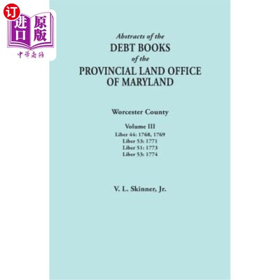 海外直订Abstracts of the Debt Books of the Provincial Land Office of Maryland. Worcester 马里兰州省土地办公室债务账