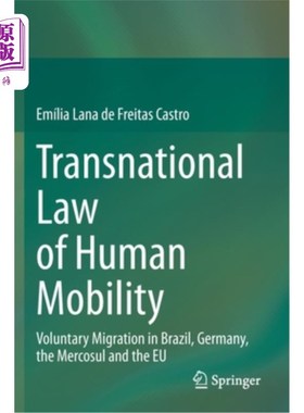 海外直订Transnational Law of Human Mobility: Voluntary Migration in Brazil, Germany, the 人口流动跨国法:巴西、德国