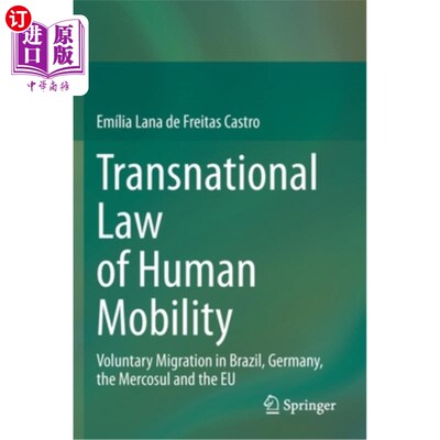 海外直订Transnational Law of Human Mobility: Voluntary Migration in Brazil, Germany, the 人口流动跨国法:巴西、德国