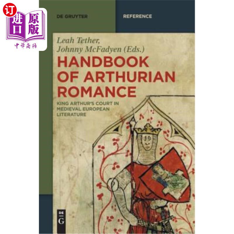 海外直订Handbook of Arthurian Romance: King Arthur's Court in Medieval European Literatu 亚瑟王传奇手册：中世纪欧洲