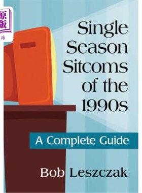 海外直订Single Season Sitcoms of the 1990s: A Complete Guide 20世纪90年代单季情景喜剧:完整指南