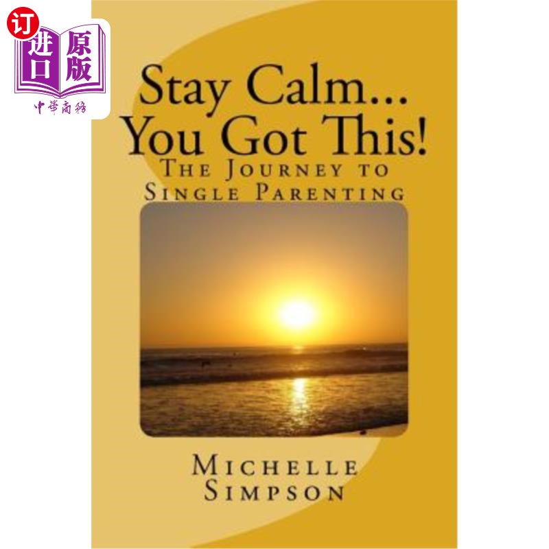 海外直订Stay Calm... You Got This!: The Journey to Single Parenting 保持冷静。。。你明白了！：单亲之旅