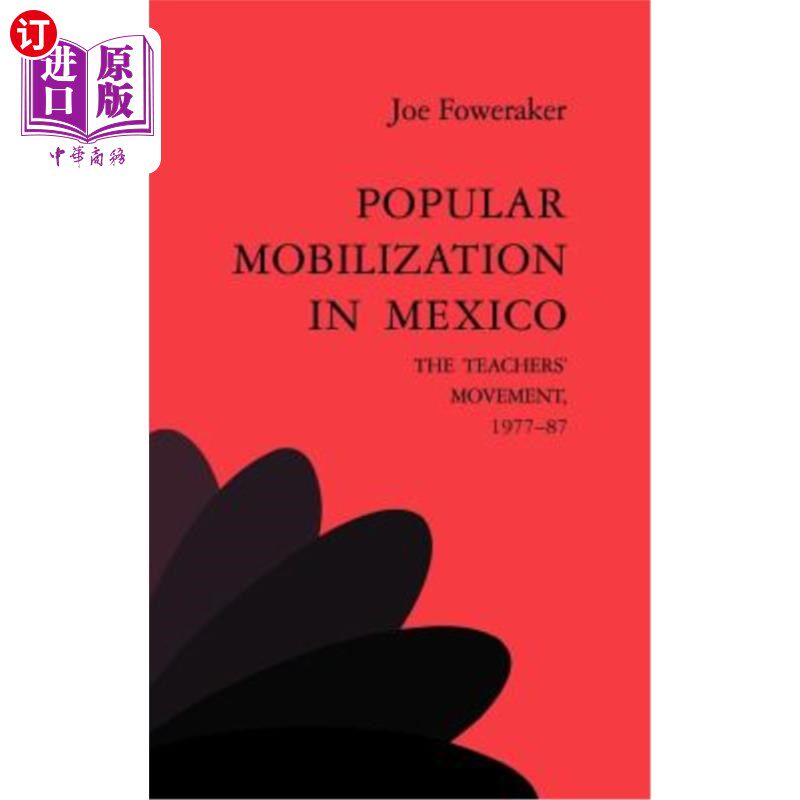海外直订Popular Mobilization in Mexico: The Teachers' Movement 1977 87 墨西哥的人民动员:1977年的教师运动