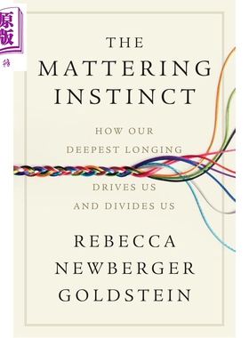 预售 重要本能 深层渴望如何驱动并分裂我们 丽贝卡 戈尔茨坦 The Mattering Instinct 英文原版 Rebecca Goldstein【中商原版】