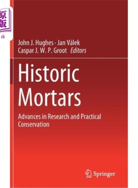 海外直订Historic Mortars: Advances in Research and Practical Conservation 历史迫击炮：研究和实际保护的进展