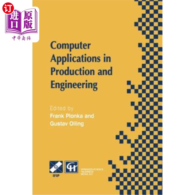海外直订Computer Applications in Production and Engineering: Ifip Tc5 International Conf 计算机在生产和工程中的应用