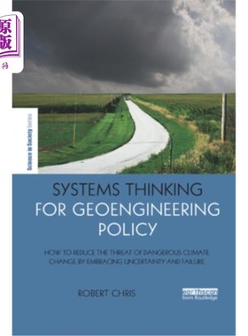 海外直订Systems Thinking for Geoengineering Policy: How to Reduce the Threat of Dangerou 地球工程政策的系统思考:如