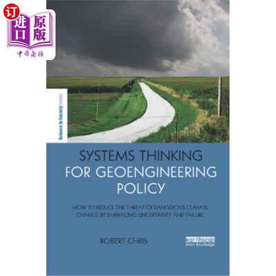 海外直订Systems Thinking for Geoengineering Policy: How to Reduce the Threat of Dangerou 地球工程政策的系统思考:如
