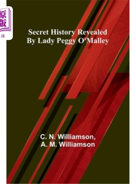 海外直订Secret History Revealed By Lady Peggy O'Malley 佩吉·奥马利夫人揭秘历史