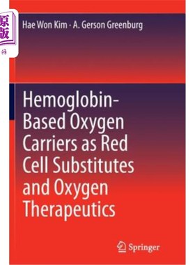海外直订Hemoglobin-Based Oxygen Carriers as Red Cell Substitutes and Oxygen Therapeutics 血红蛋白氧载体作为红细胞替代物