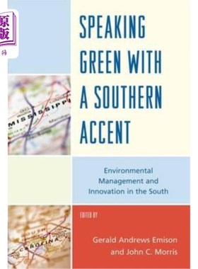 海外直订Speaking Green with a Southern Accent: Environmental Management and Innovation i 用南方口音讲绿色：南方的环