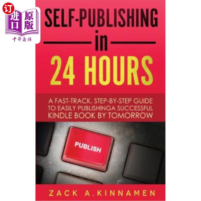 海外直订Self-Publishing Simplified: A Fast Track Step By Step Guide To Easily Publishing 自出版简化版：一个快速指南