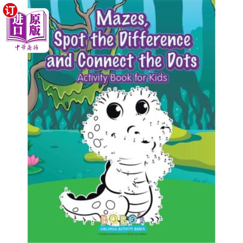 海外直订Mazes, Spot the Difference and Connect the Dots Activity Book for Kids 迷宫，发现差异，连接孩子们的圆点活动