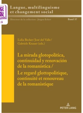 海外直订La mirada glotopolítica, continuidad y renovación de la romanística / Le regard  La mirada