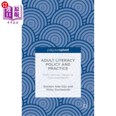 海外直订Adult Literacy Policy and Practice: From Intrinsic Values to Instrumentalism 成人扫盲政策与实践：从内在价值观到