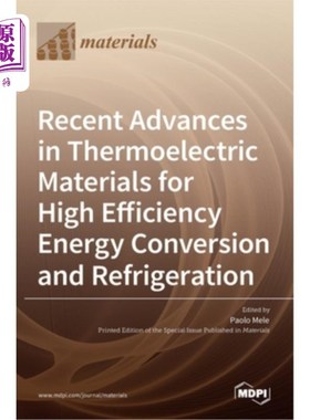 海外直订Recent Advances in Thermoelectric Materials for High Efficiency Energy Conversio 高效能量转换与制冷热电材料