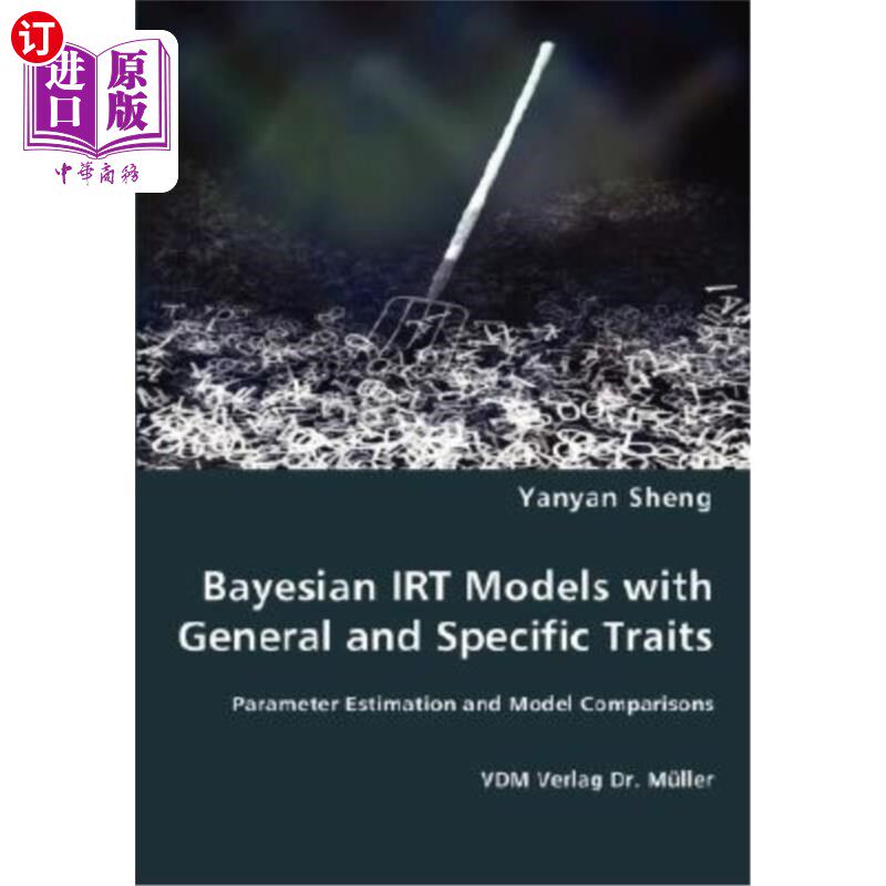 海外直订Bayesian IRT Models with General and Specific Traits 具有一般和特殊特征的贝叶斯IRT模型