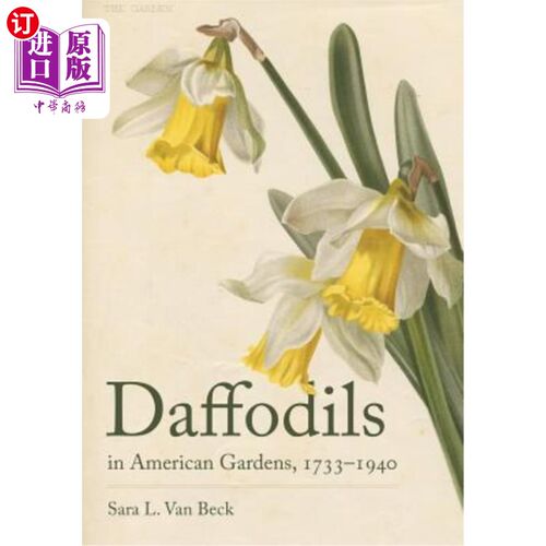 海外直订Daffodils in American Gardens, 1733-1940 美国花园中的水仙花，1733-1940