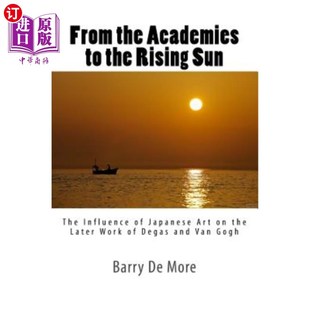 Rising Influence the Later 日本艺术对德 海外直订From Sun Academies Japanese The 从学院到旭日 Art