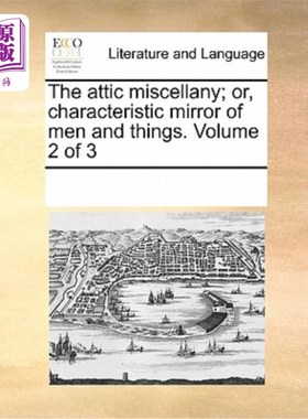 海外直订The Attic Miscellany; Or, Characteristic Mirror of Men and Things. Volume 2 of 3 《阁楼杂记》;或者说，人与