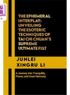 海外直订医药图书The Ephemeral interplay: Unveiling the Esoteric Techniques of Tai Chi Chuan's Su 短暂的相互作用：揭