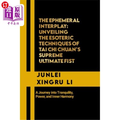 海外直订医药图书The Ephemeral interplay: Unveiling the Esoteric Techniques of Tai Chi Chuan's Su 短暂的相互作用：揭