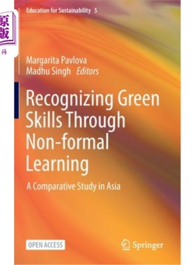 海外直订Recognizing Green Skills Through Non-Formal Learning: A Comparative Study in Asi 通过非正规学习识别绿色技能:亚