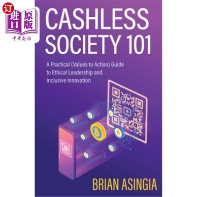 海外直订Cashless Society 101: A Practical (Values to Action) Guide to Ethical Leadership 无现金社会101:道德领导和包