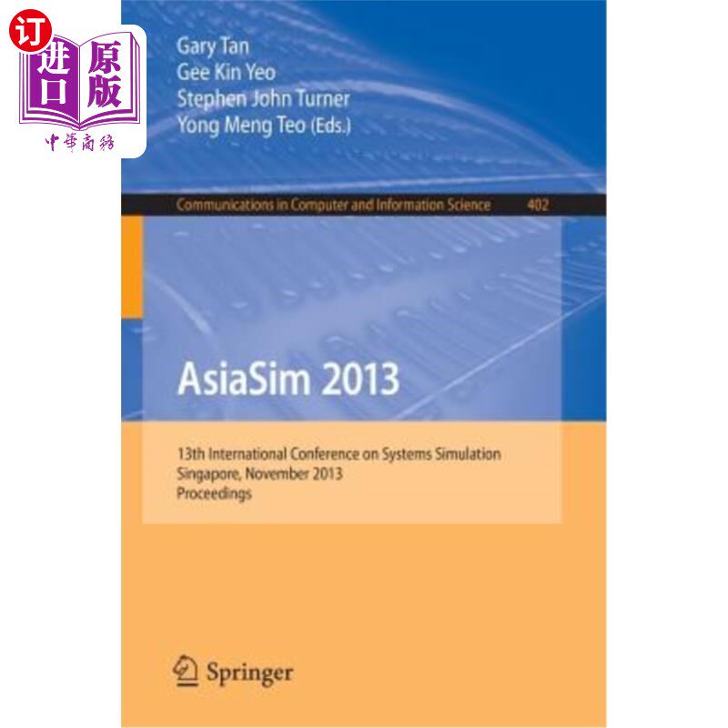 海外直订Asiasim 2013: 13th International Conference on Systems Simulation, Singapore, No 2013:第13届国
