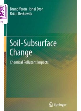 海外直订Soil-Subsurface Change: Chemical Pollutant Impacts 土壤-地下变化:化学污染物的影响