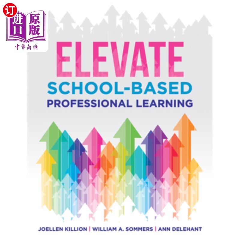 海外直订Elevate School-Based Professional Learning: (Implement School-Based Pd Based on  提升校本专业学习(基于作者