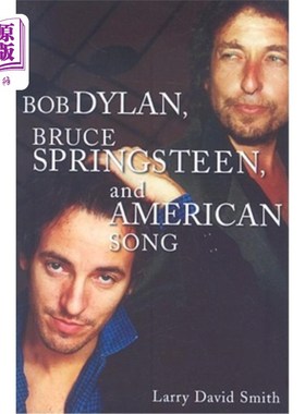 海外直订Bob Dylan, Bruce Springsteen, and American Song 鲍勃·迪伦，布鲁斯·斯普林斯汀和美国之歌