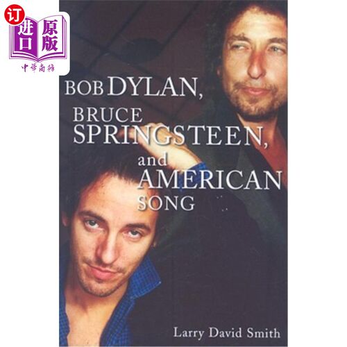 海外直订Bob Dylan, Bruce Springsteen, and American Song 鲍勃·迪伦，布鲁斯·斯普林斯汀和美国之歌