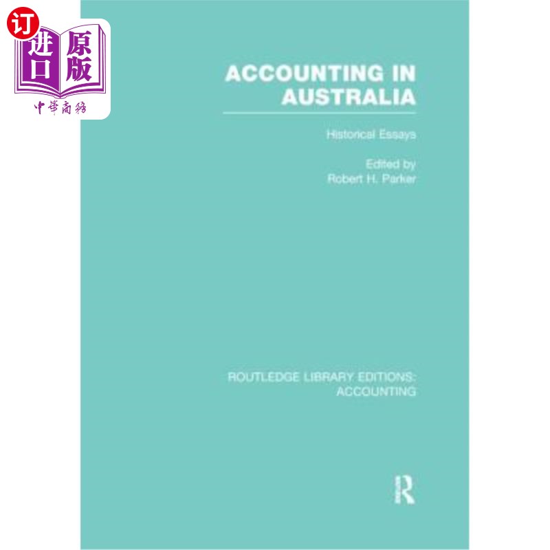 海外直订Accounting in Australia (Rle Accounting): Historical Essays 澳大利亚会计(Rle会计):历史论文