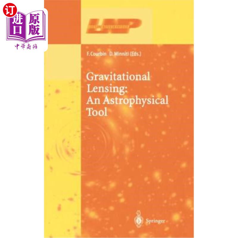 海外直订医药图书Gravitational Lensing: An Astrophysical Tool 引力透镜：一种天体物理工具