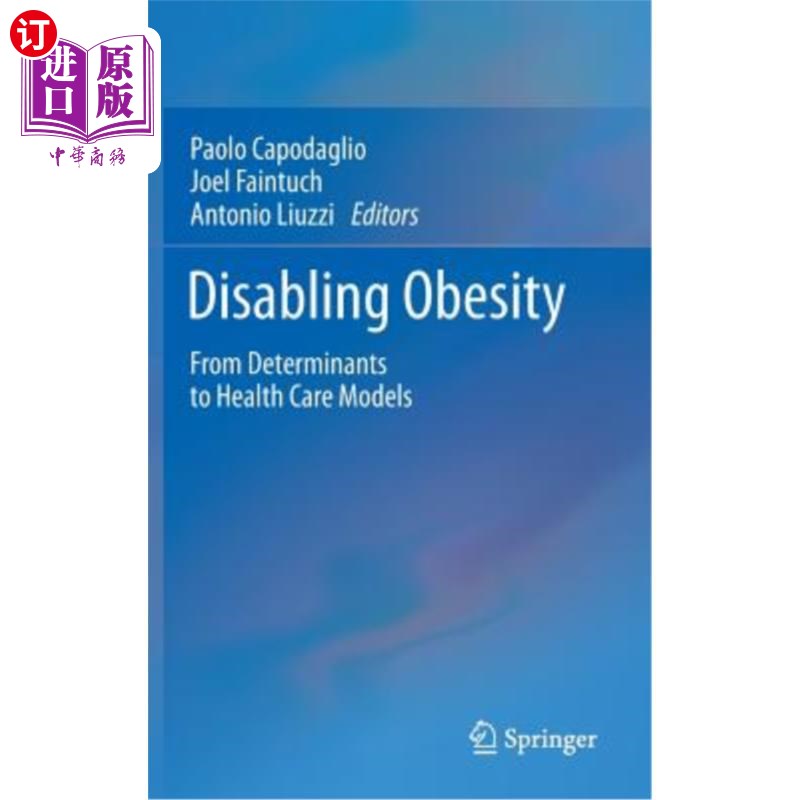 海外直订医药图书Disabling Obesity: From Determinants to Health Care Models 致残性肥胖:从决定因素到医疗保健模式