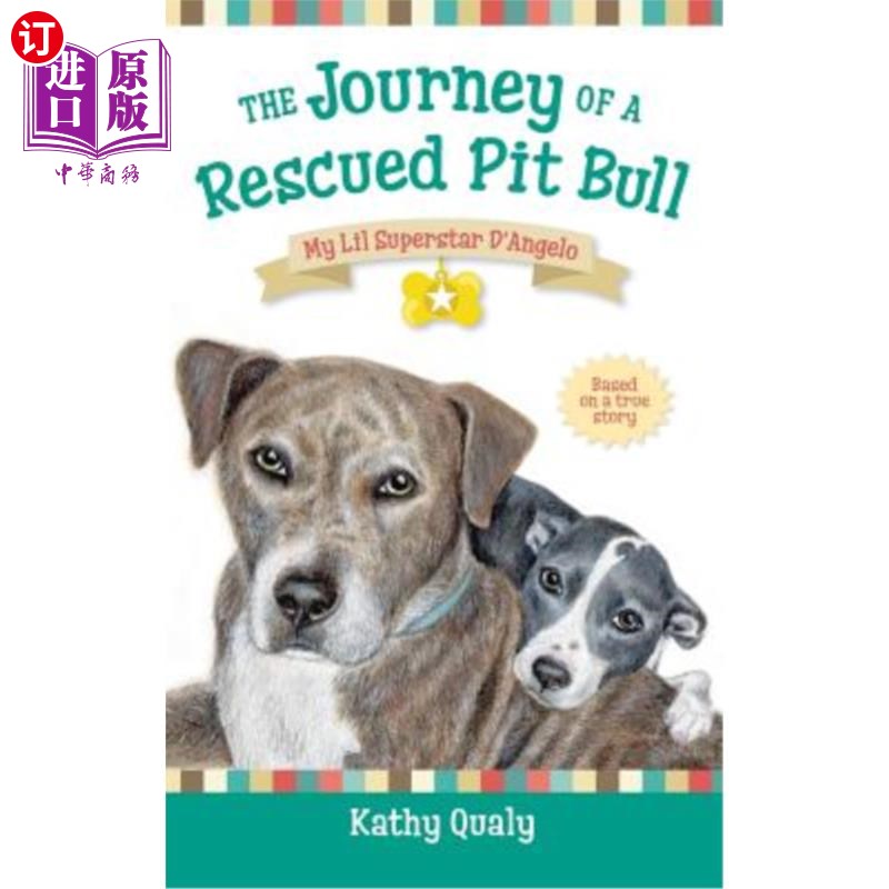 海外直订The Journey of a Rescued Pit Bull: My Lil Superstar D'Angelo 拯救斗牛犬之旅：我的小巨星D'Angelo