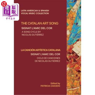 海外直订The Catalan Art Song: Signat l'amic del cor: a song cycle by Nicolas Gutierrez 加泰罗尼亚艺术歌曲:Si