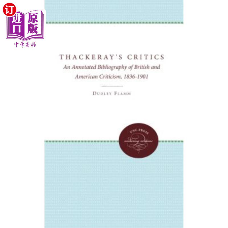 海外直订Thackeray's Critics: An Annotated Bibliography of British and American Criticism 萨克雷的批评家：英美批评注