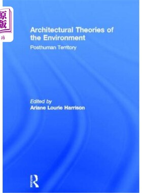 海外直订Architectural Theories of the Environment: Posthuman Territory 环境的建筑理论:后人类领地