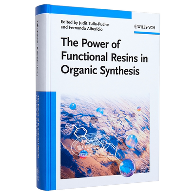 现货 有机合成中功能性树脂的作用 英文原版 The Power of Functional Resins in Organic Synthesis Judit Tulla Puche wiley