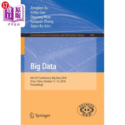 海外直订Big Data: 6th Ccf Conference, Big Data 2018, Xi'an, China, October 11-13, 2018,  大数据:第六届Ccf会议，大数