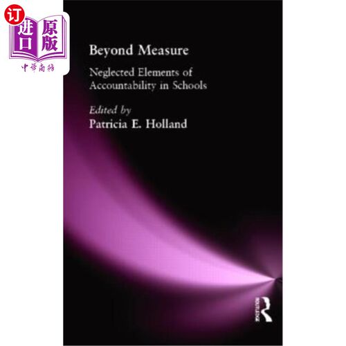 海外直订Beyond Measure: Neglected Elements of Accountability in Schools 不可估量:学校中被忽视的问责要素