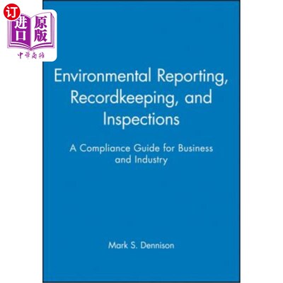 海外直订Environmental Reporting, Recordkeeping, and Inspections: A Compliance Guide for  环境报告、记录保存和检查：